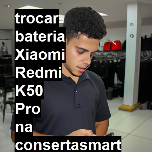 TROCAR BATERIA XIAOMI REDMI K50 PRO | Veja o preço