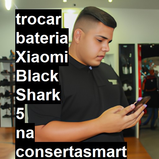 TROCAR BATERIA XIAOMI BLACK SHARK 5 | Veja o preço