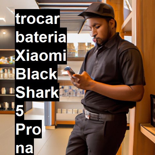 TROCAR BATERIA XIAOMI BLACK SHARK 5 PRO | Veja o preço
