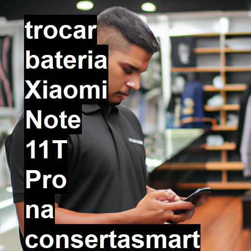 TROCAR BATERIA XIAOMI NOTE 11T PRO | Veja o preço