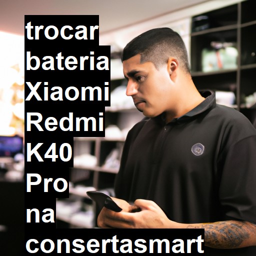 TROCAR BATERIA XIAOMI REDMI K40 PRO | Veja o preço