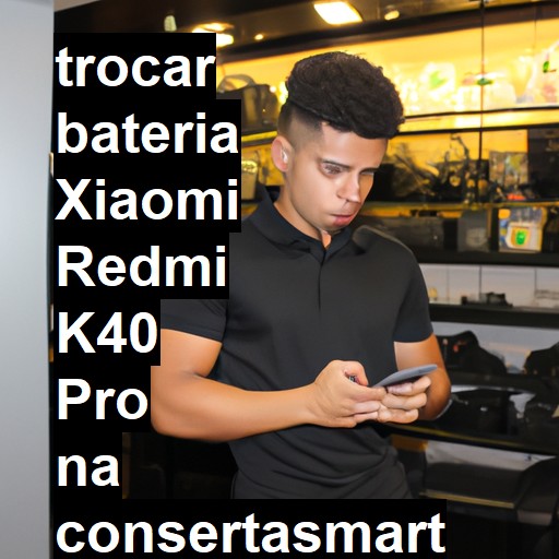 TROCAR BATERIA XIAOMI REDMI K40 PRO | Veja o preço