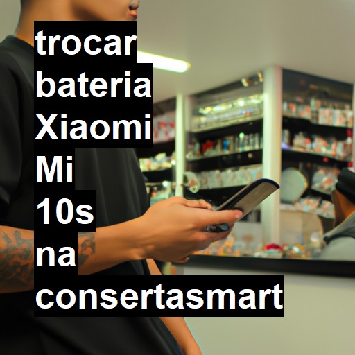 TROCAR BATERIA XIAOMI MI 10S | Veja o preço