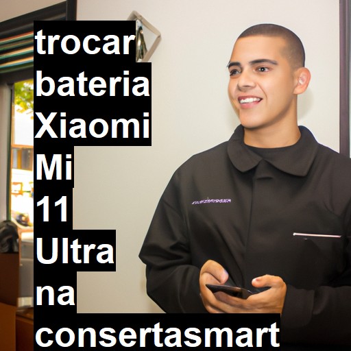 TROCAR BATERIA XIAOMI MI 11 ULTRA | Veja o preço