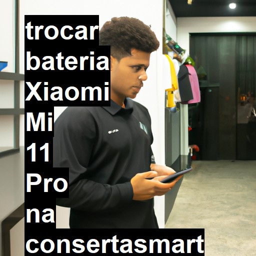 TROCAR BATERIA XIAOMI MI 11 PRO | Veja o preço