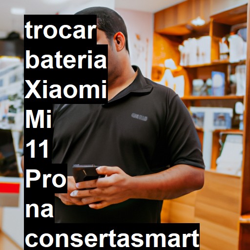 TROCAR BATERIA XIAOMI MI 11 PRO | Veja o preço