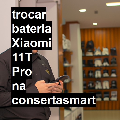 TROCAR BATERIA XIAOMI 11T PRO | Veja o preço