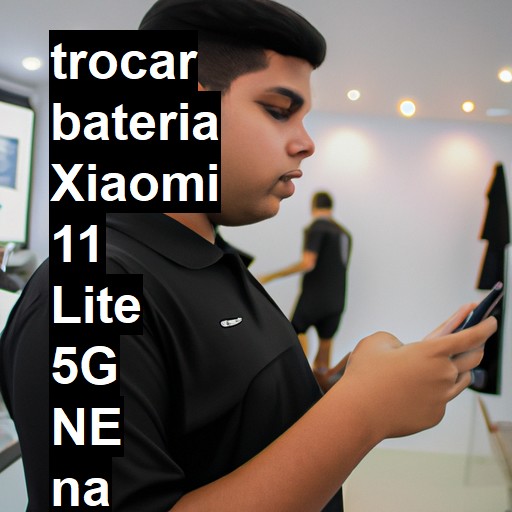 TROCAR BATERIA XIAOMI 11 LITE 5G NE | Veja o preço