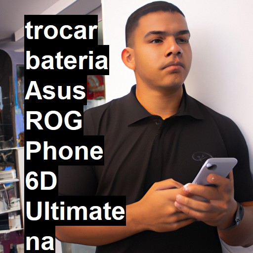 TROCAR BATERIA ASUS ROG PHONE 6D ULTIMATE | Veja o preço