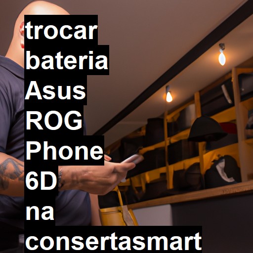 TROCAR BATERIA ASUS ROG PHONE 6D | Veja o preço