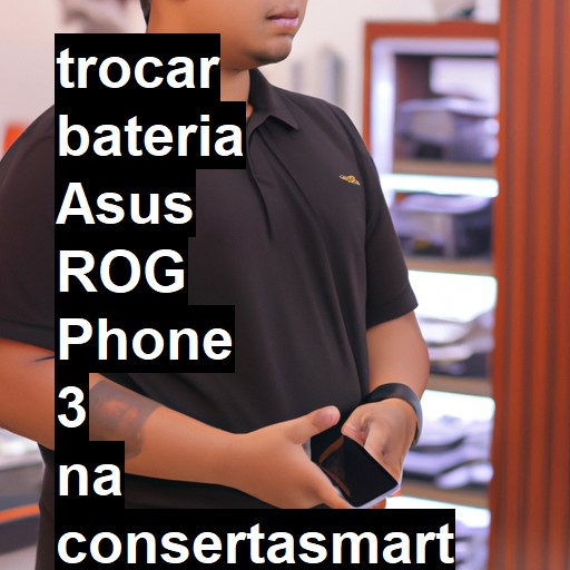 TROCAR BATERIA ASUS ROG PHONE 3 | Veja o preço