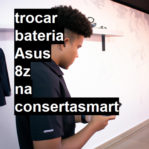 TROCAR BATERIA ASUS 8Z | Veja o preço