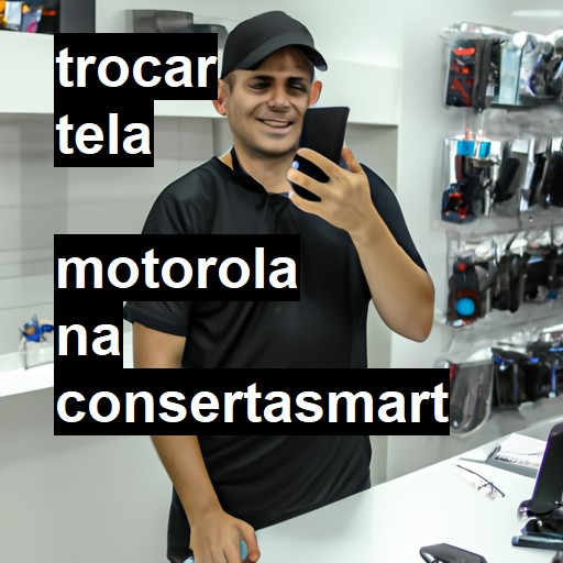 Trocar Tela Motorola  |  R$ 99,00 (a partir)