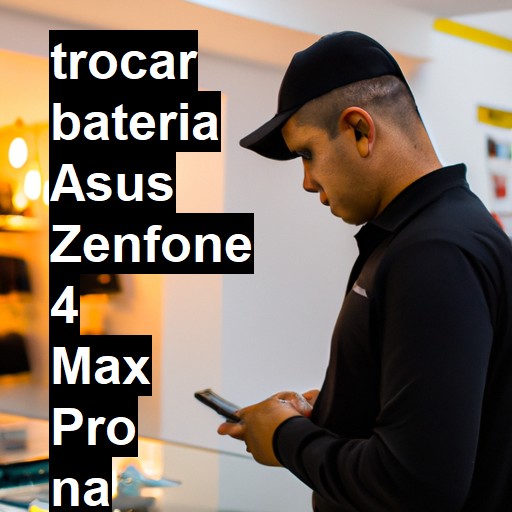 TROCAR BATERIA ASUS ZENFONE 4 MAX PRO | Veja o preço