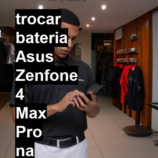 TROCAR BATERIA ASUS ZENFONE 4 MAX PRO | Veja o preço