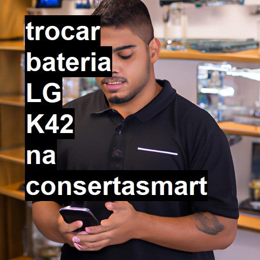 TROCAR BATERIA LG K42 | Veja o preço