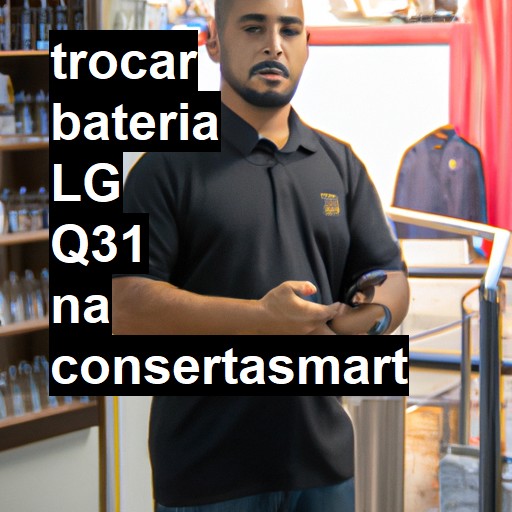 TROCAR BATERIA LG Q31 | Veja o preço