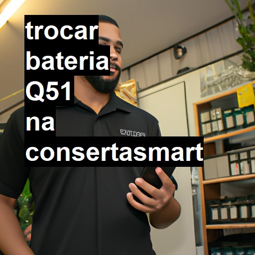 TROCAR BATERIA Q51 | Veja o preço