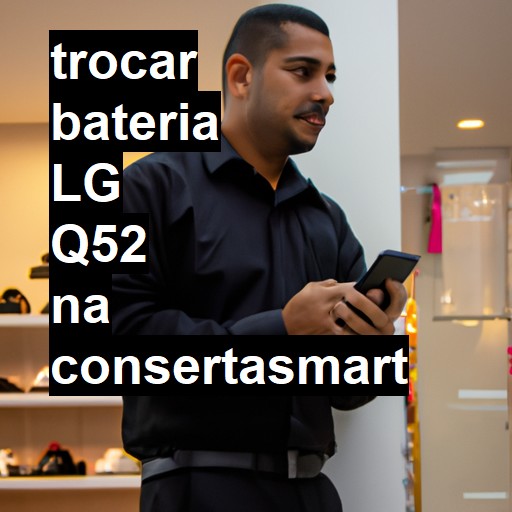 TROCAR BATERIA LG Q52 | Veja o preço