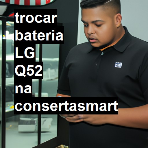 TROCAR BATERIA LG Q52 | Veja o preço