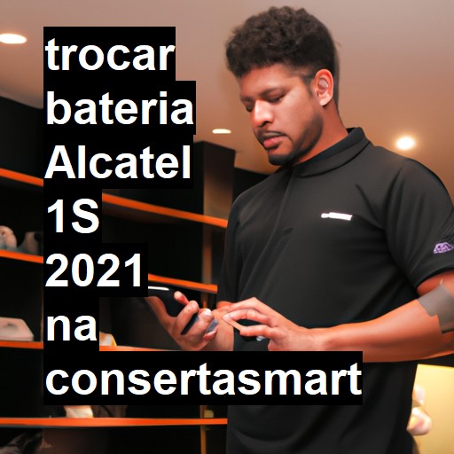 TROCAR BATERIA ALCATEL 1S 2021 | Veja o preço