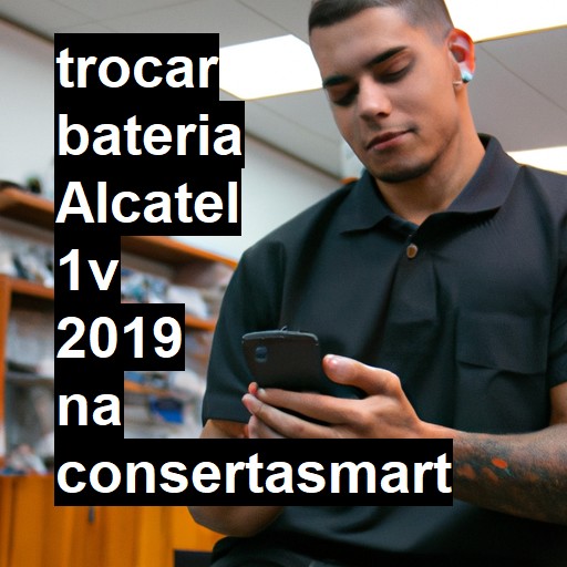 TROCAR BATERIA ALCATEL 1V 2019 | Veja o preço