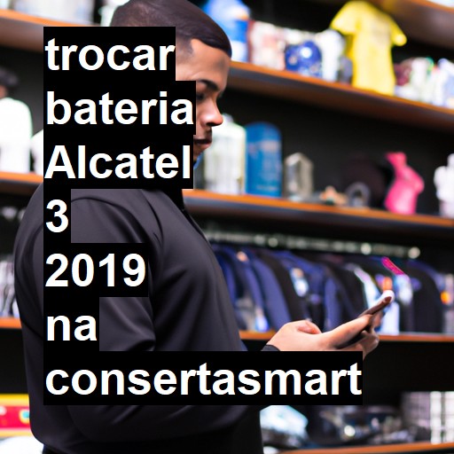 TROCAR BATERIA ALCATEL 3 2019 | Veja o preço