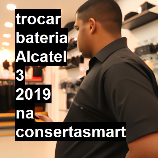 TROCAR BATERIA ALCATEL 3 2019 | Veja o preço