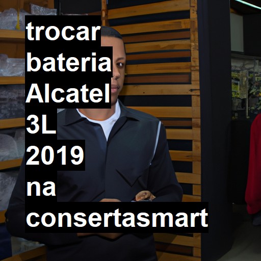 TROCAR BATERIA ALCATEL 3L 2019 | Veja o preço