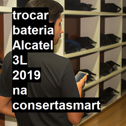 TROCAR BATERIA ALCATEL 3L 2019 | Veja o preço