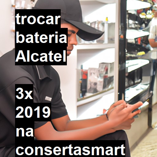 TROCAR BATERIA ALCATEL  3X 2019 | Veja o preço