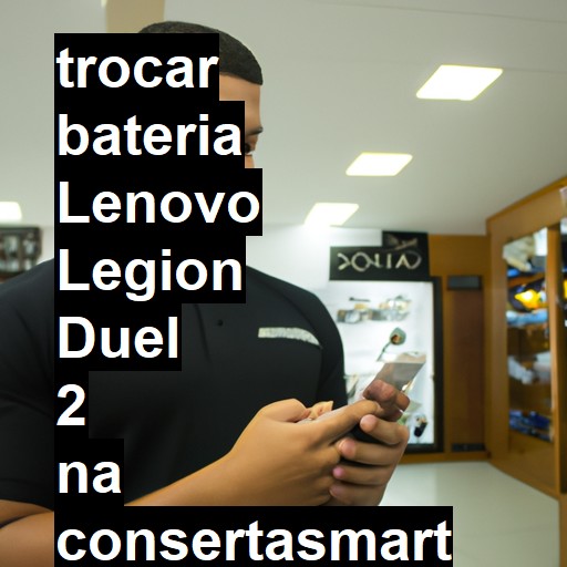 TROCAR BATERIA LENOVO LEGION DUEL 2 | Veja o preço