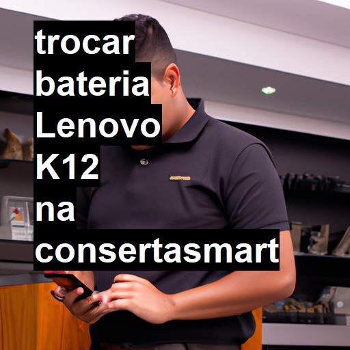 TROCAR BATERIA LENOVO K12 | Veja o preço