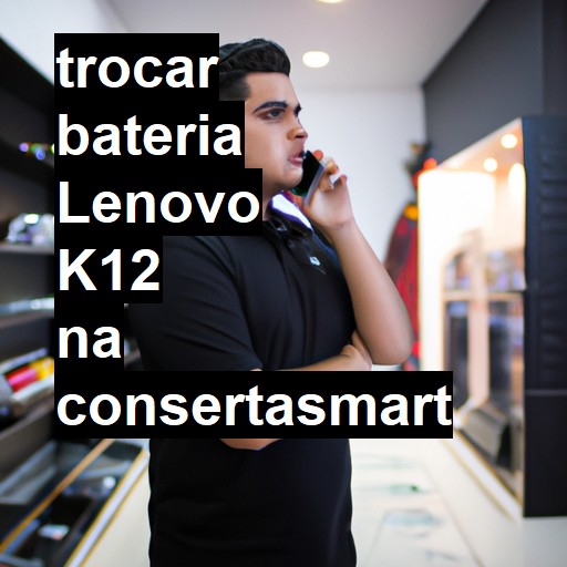 TROCAR BATERIA LENOVO K12 | Veja o preço