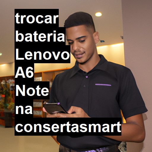 TROCAR BATERIA LENOVO A6 NOTE | Veja o preço