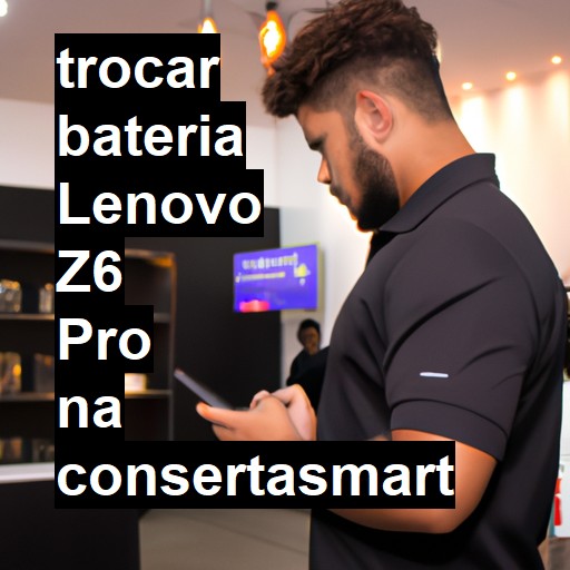 TROCAR BATERIA LENOVO Z6 PRO | Veja o preço