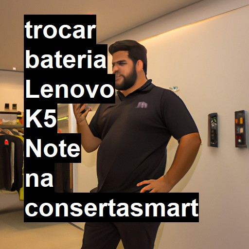 TROCAR BATERIA LENOVO K5 NOTE | Veja o preço