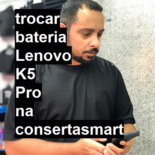 TROCAR BATERIA LENOVO K5 PRO | Veja o preço