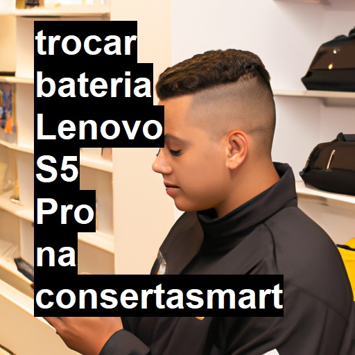 TROCAR BATERIA LENOVO S5 PRO | Veja o preço