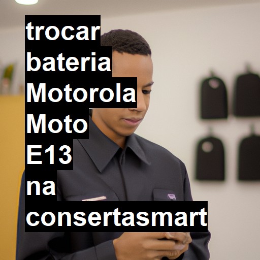 TROCAR BATERIA MOTOROLA MOTO E13 | Veja o preço