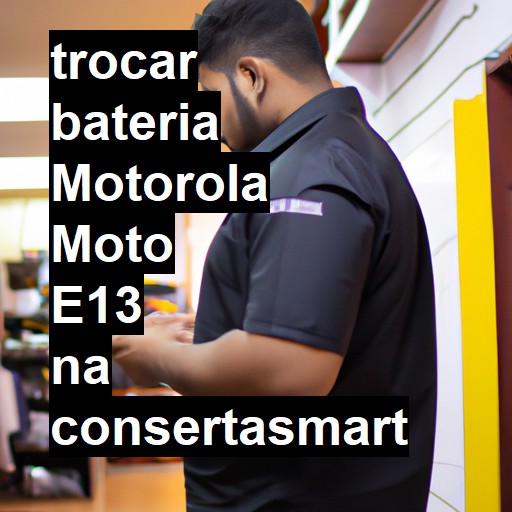 TROCAR BATERIA MOTOROLA MOTO E13 | Veja o preço