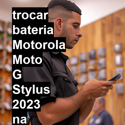 TROCAR BATERIA MOTOROLA MOTO G STYLUS 2023 | Veja o preço