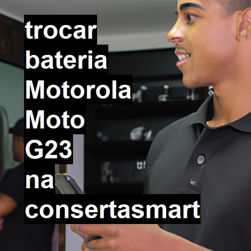 TROCAR BATERIA MOTOROLA MOTO G23 | Veja o preço