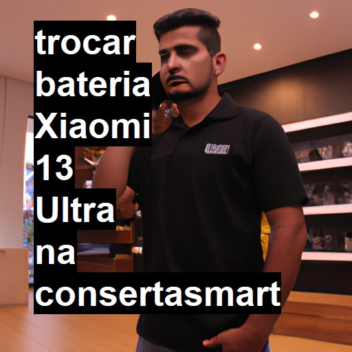 TROCAR BATERIA XIAOMI 13 ULTRA | Veja o preço