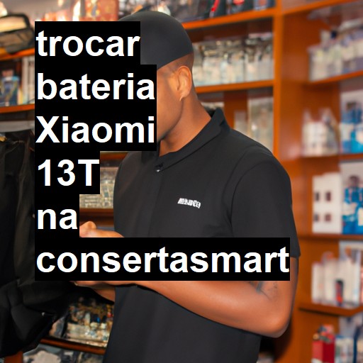 TROCAR BATERIA XIAOMI 13T | Veja o preço