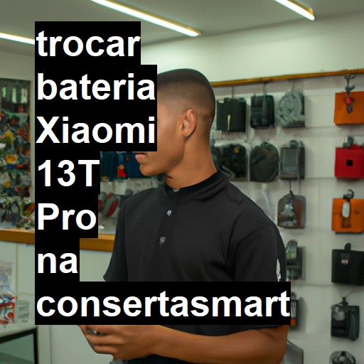 TROCAR BATERIA XIAOMI 13T PRO | Veja o preço