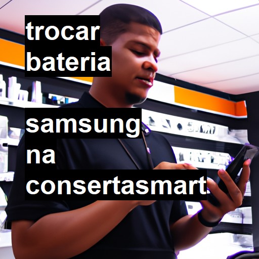 Trocar bateria Samsung  |  R$ 99,00 (a partir)