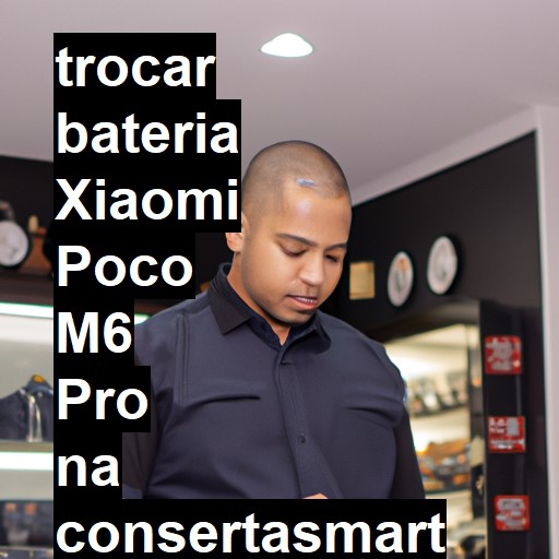 TROCAR BATERIA XIAOMI POCO M6 PRO | Veja o preço