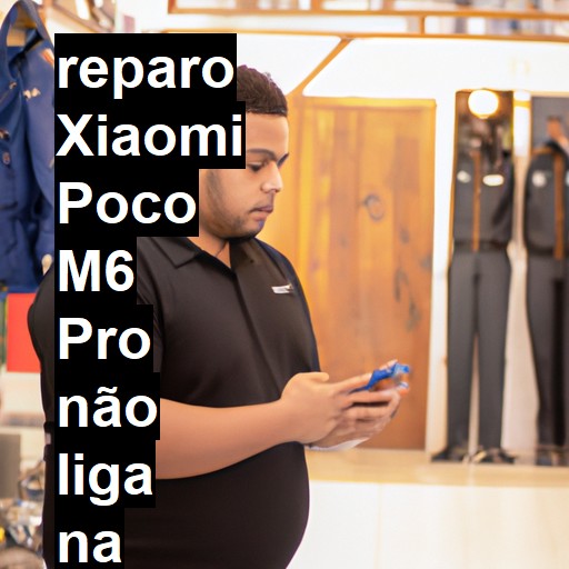 XIAOMI POCO M6 PRO NÃO LIGA | ConsertaSmart