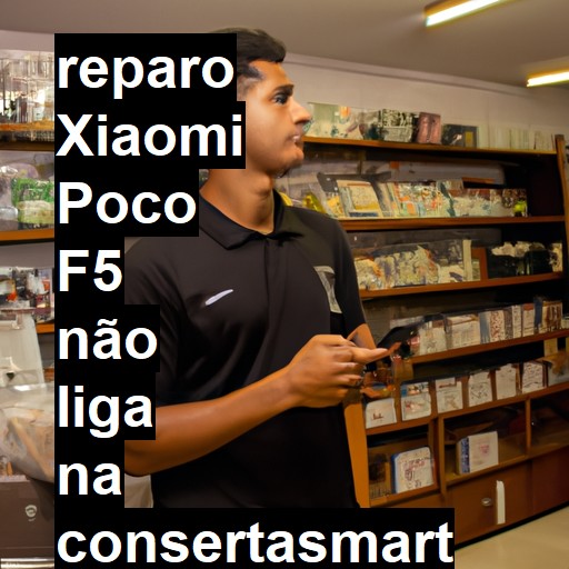 XIAOMI POCO F5 NÃO LIGA | ConsertaSmart